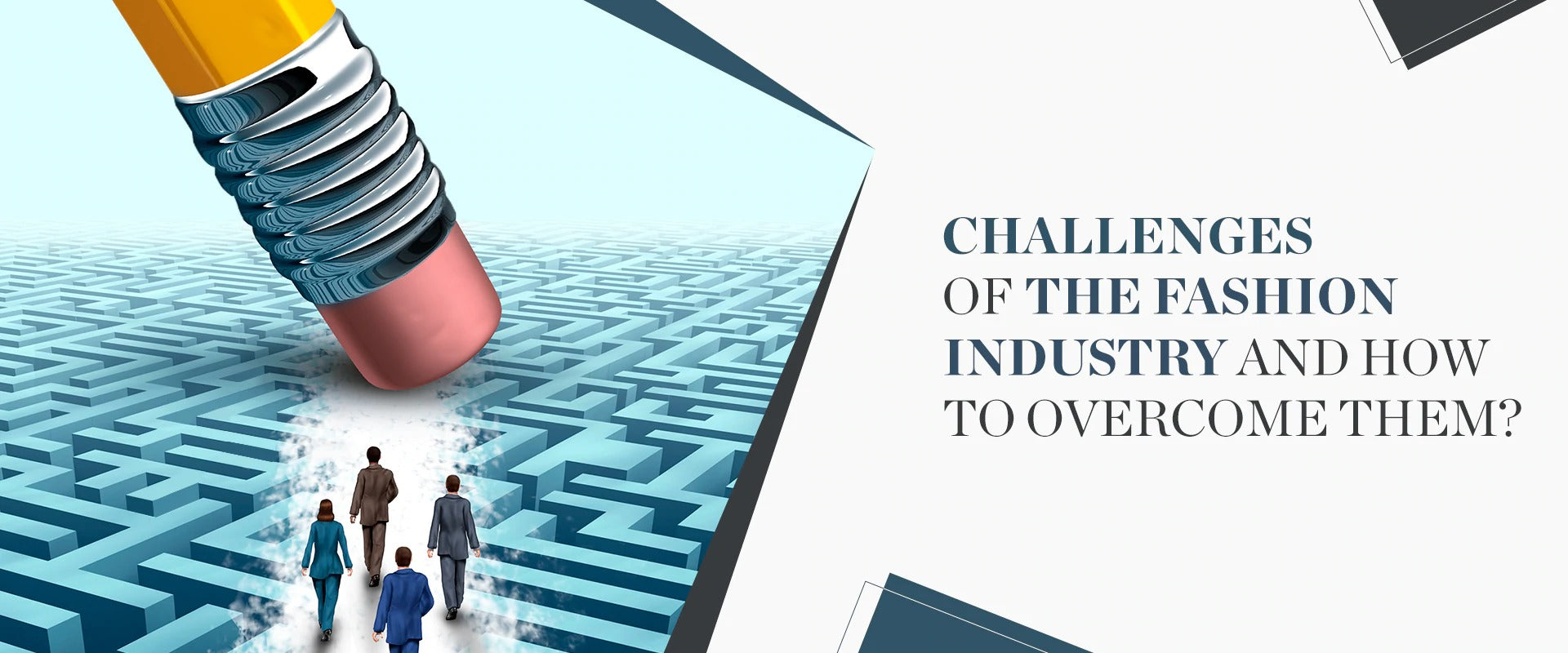 Challenges of the Fashion Retail Industry and How to Overcome Them?